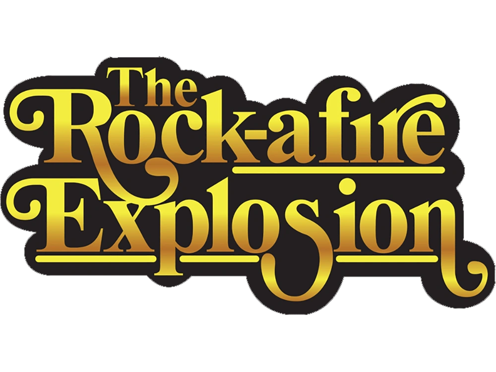 The Rock-a-fire Explosion.