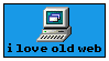 A blue stamp with pixel art of a computer saying 'I love old web.'
